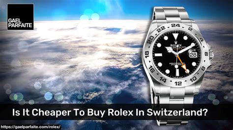 cheaper to buy rolex in switzerland|cost of rolex in switzerland.